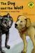 The Dog and the Wolf A Retelling of Aesop's Fable