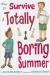 How to Survive a Totally Boring Summer