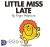 Little Miss Late