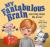 My Fantabulous Brain Learning Helps Me Grow!