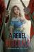 A Rebel Among Redcoats A Revolutionary War Novel