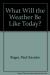 What Will the Weather Be Like Today?