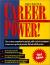 Career Power! A Blueprint for Getting the Job You Want