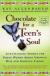 Chocolate For A Teens Soul Lifechanging Stories For Young Women About Growing Wise And Growing Strong