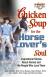 Chicken Soup for the Horse Lover's Soul Inspirational Stories about Horses and the People who Love Them