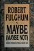 Maybe (maybe Not) Second Thoughts from a Secret Life