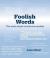 Foolish Words The Most Stupid Words Ever Spoken