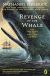 Revenge of the Whale The True Story of the Whaleship Essex