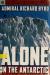 Admiral Richard Byrd Alone in the Antarctic