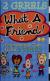 What a Friend! Friendship Tips from 2 Grrrls