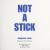Not a Stick (Not a Box)