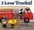 I Love Trucks!