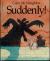 Suddenly!
