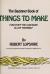 The Beginner Book of Things to Make Fun Stuff You Can Make All by Yourself