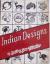 Indian Designs: For Use as Quilt Patterns, Needlepoint, Applique, Machine and Hand Embroidery, Clothing, Trapunto, Fabric Painting, Cr
