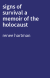 signs of survival a memoir of the holocaust