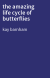 the amazing life cycle of butterflies