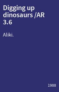 Digging up dinosaurs /AR 3.6