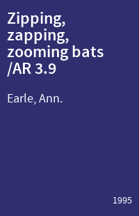 Zipping, zapping, zooming bats /AR 3.9