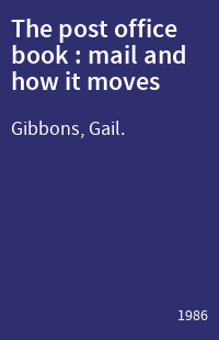 The post office book : mail and how it moves
