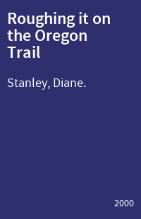 Roughing it on the Oregon Trail