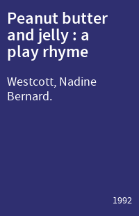 Peanut butter and jelly : a play rhyme