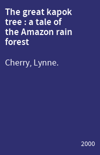 The great kapok tree : a tale of the Amazon rain forest