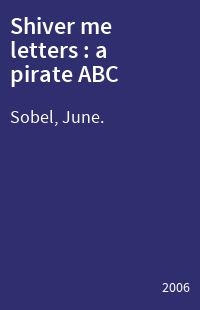 Shiver me letters : a pirate ABC
