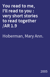 You read to me, I'll read to you : very short stories to read together /AR 1.9
