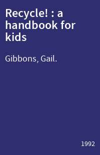 Recycle! : a handbook for kids