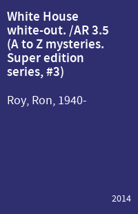 White House white-out. /AR 3.5 (A to Z mysteries. Super edition series, #3)