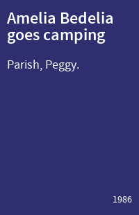 Amelia Bedelia goes camping