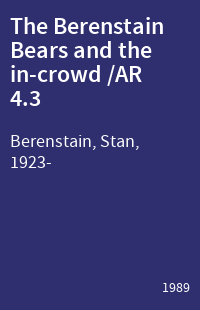 The Berenstain Bears and the in-crowd /AR 4.3
