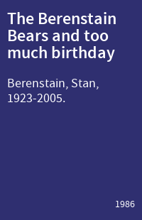 The Berenstain Bears and too much birthday