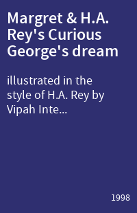 Margret & H.A. Rey's Curious George's dream