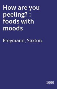 How are you peeling? : foods with moods