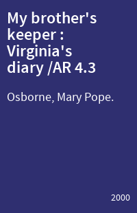 My brother's keeper : Virginia's diary /AR 4.3