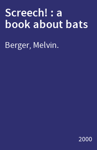 Screech! : a book about bats