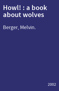 Howl! : a book about wolves