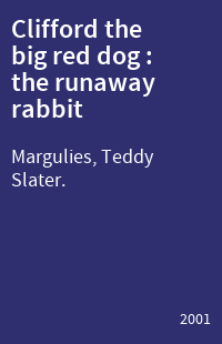 Clifford the big red dog : the runaway rabbit