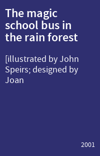 The magic school bus in the rain forest