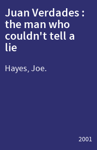 Juan Verdades : the man who couldn't tell a lie