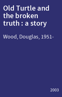 Old Turtle and the broken truth : a story