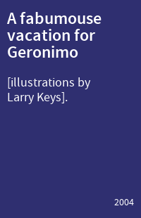 A fabumouse vacation for Geronimo