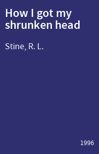How I got my shrunken head