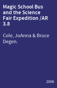 Magic School Bus and the Science Fair Expedition /AR 3.8
