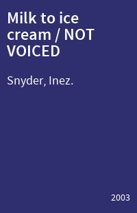 Milk to ice cream / NOT VOICED
