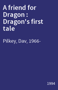 A friend for Dragon : Dragon's first tale