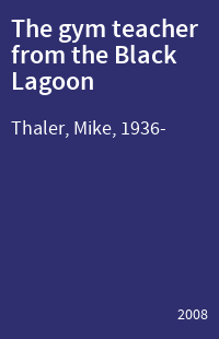 The gym teacher from the Black Lagoon