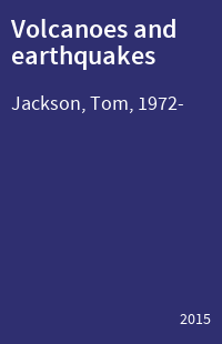 Volcanoes and earthquakes